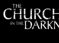 Watch 10 minutes of The Church in the Darkness gameplay