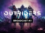 Join us for the fourth Outriders broadcast
